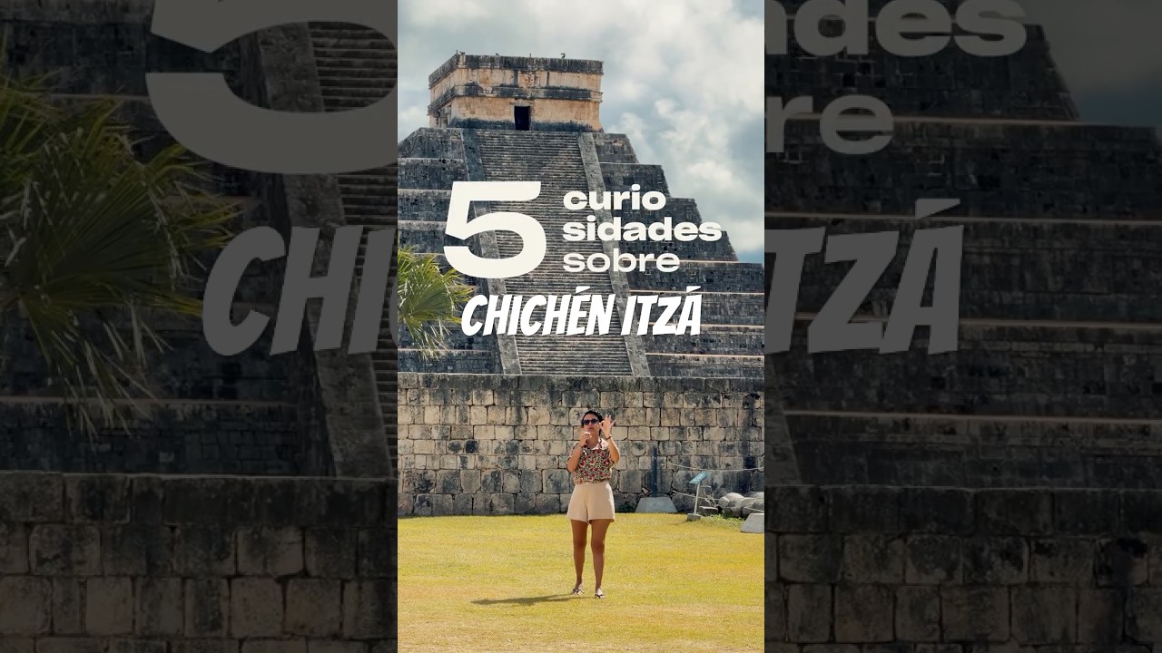 5 curiosidades sobre Chichen Itza no México 🇲🇽
