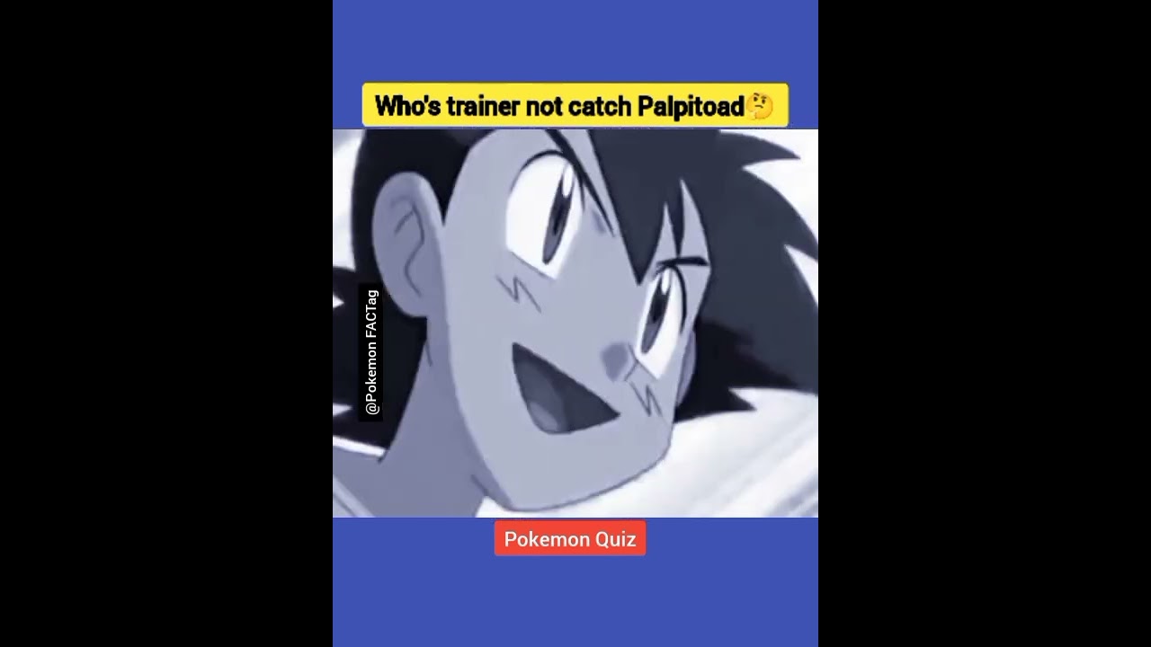 who's trainer don't catch Palpitoad #shorts #pokemonfactag #pokemonquiz #ashcatchpalpitoad #ytshorts