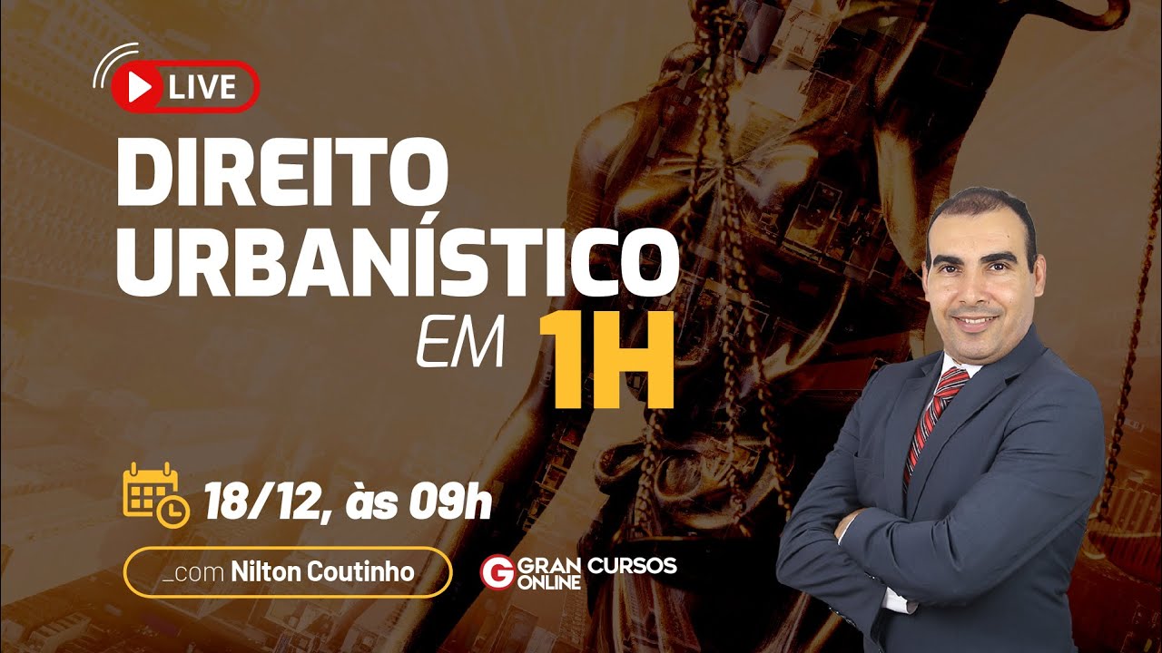 Direito Urbanístico em 1 hora com o Prof. Nilton Coutinho