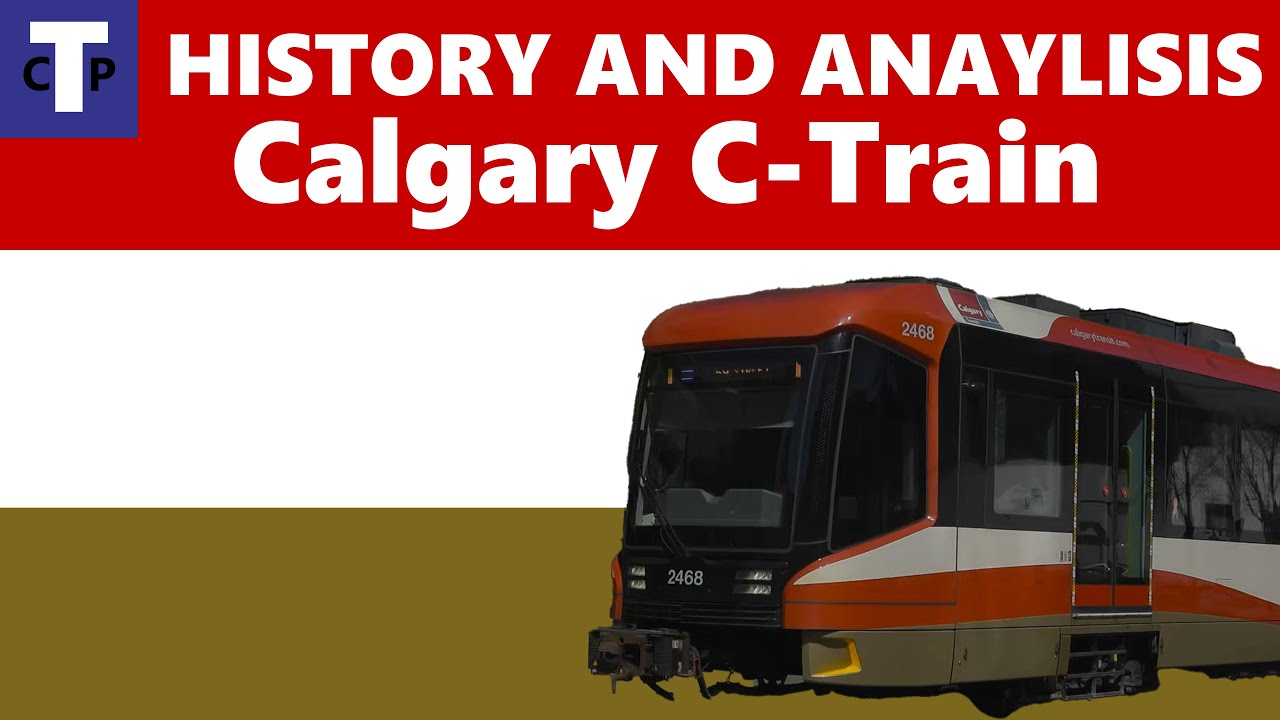 Calgary C-Train Deep Dive: The LRT Everyone Overlooks