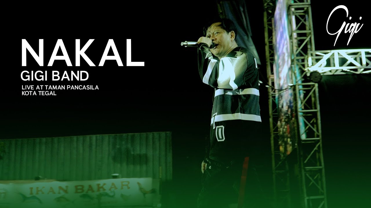 GIGI - Nakal ( Live At AMAZING TEGAL MALAM PEDULI NEGERI)