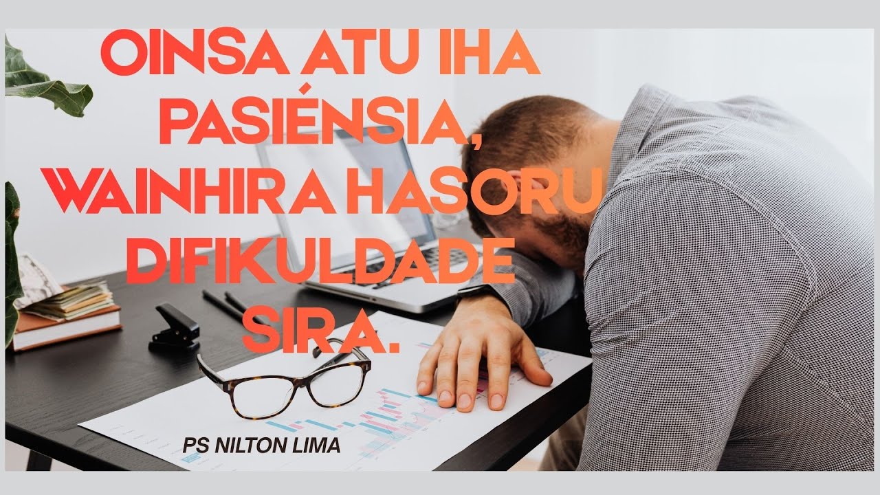 OINSA IHA PASIENSIA WAINHIRA HASOURU DIFIKULDADE SIRA