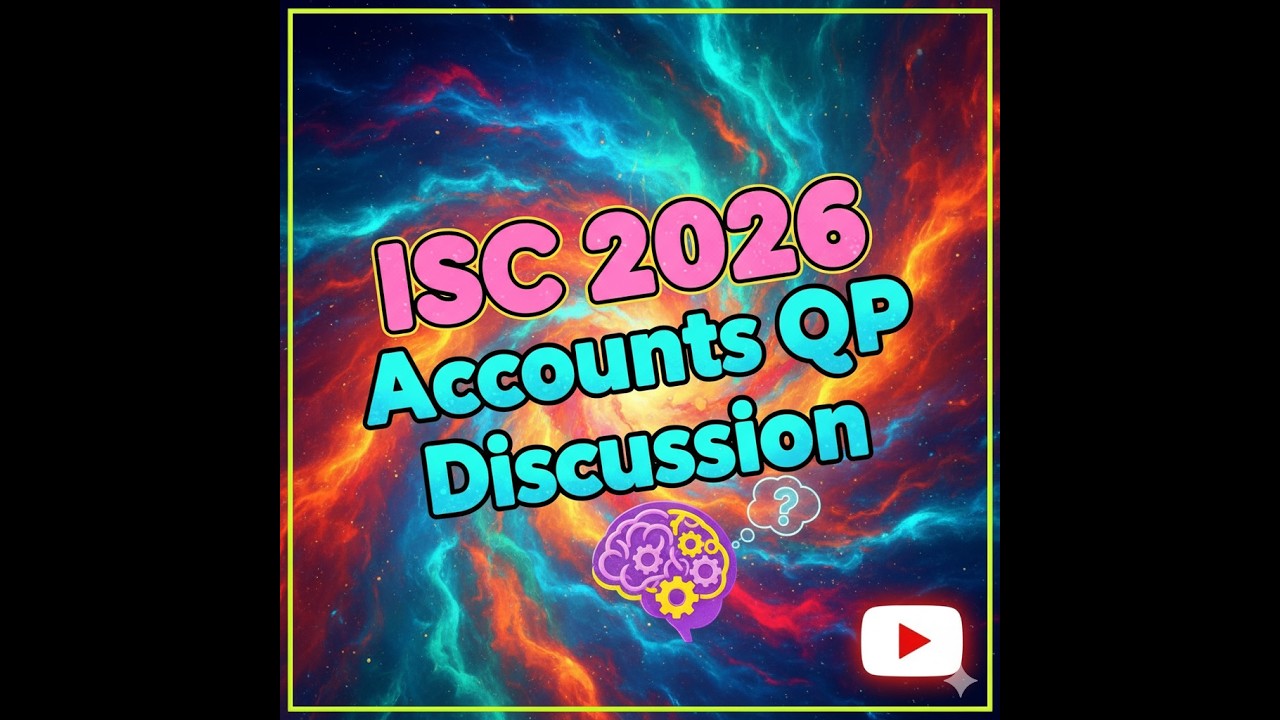 🔥 12th ISC Accts. 2026 QP Discussion (Important for CBSE also)