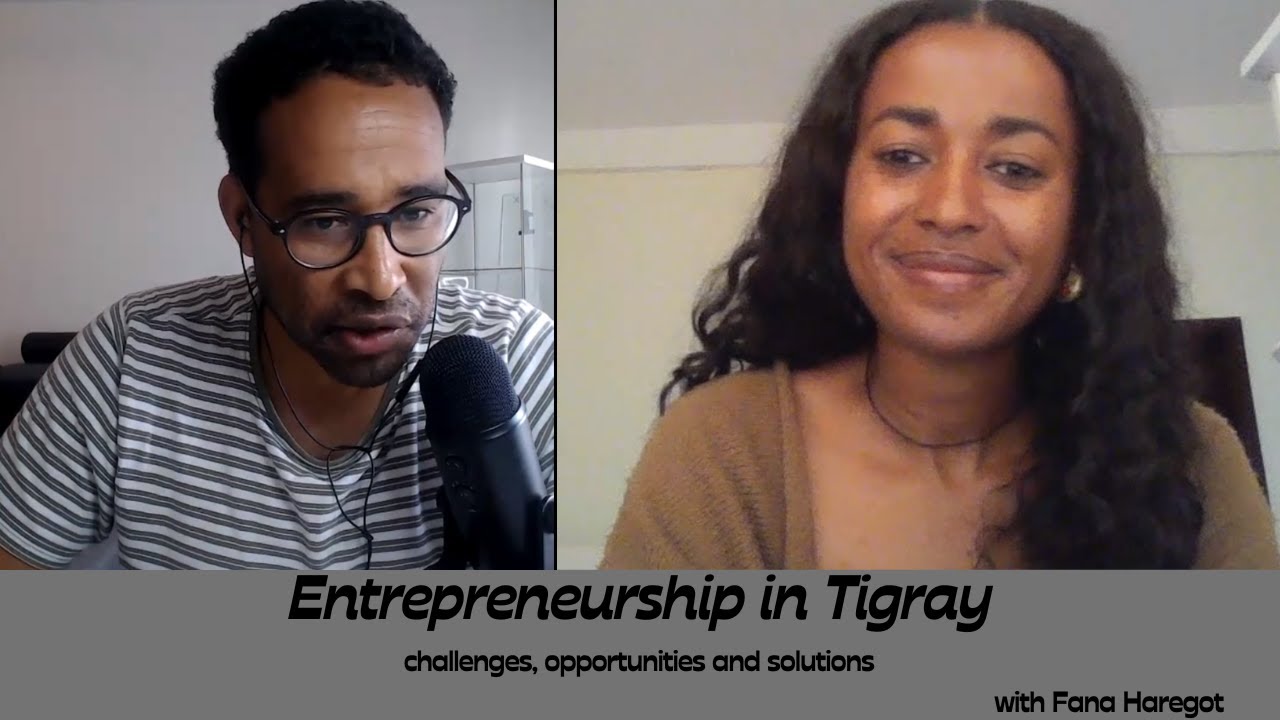 On entrepreneurship and startups in Tigray| antidote to failed politics| fighting youth drain