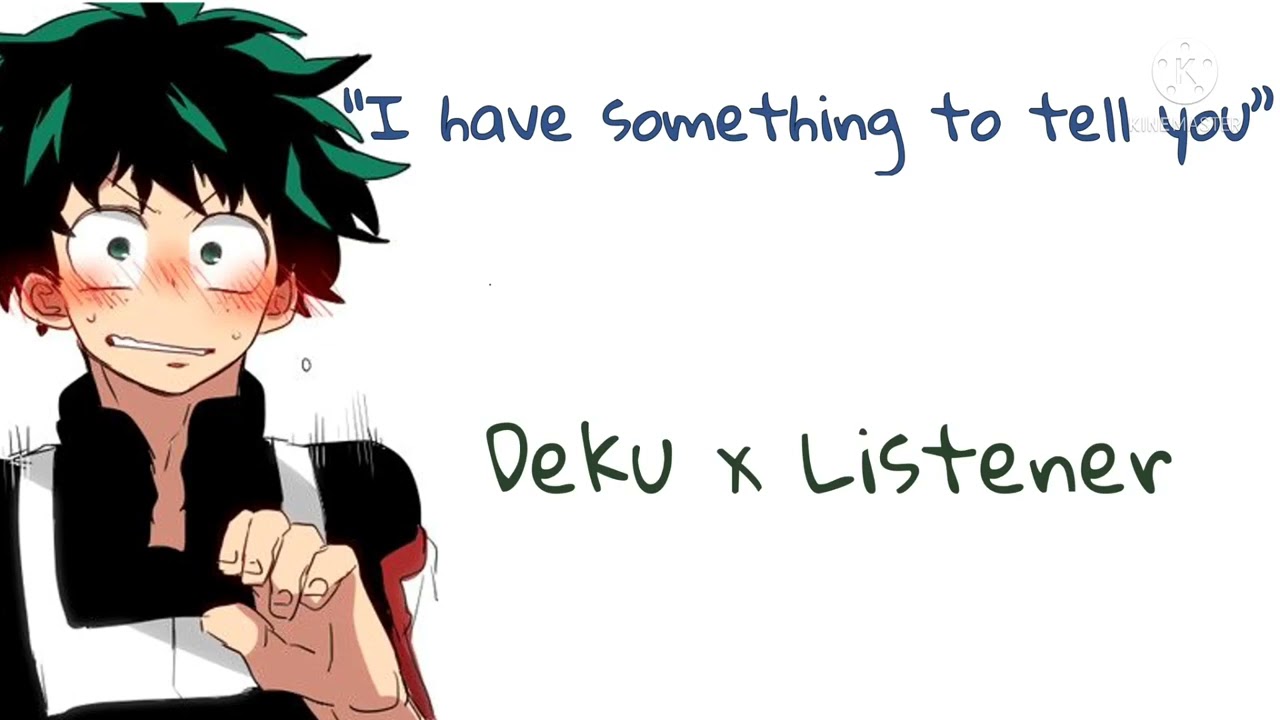 “I have something to tell you” || Deku x Listener || My Hero Academia Anime RP