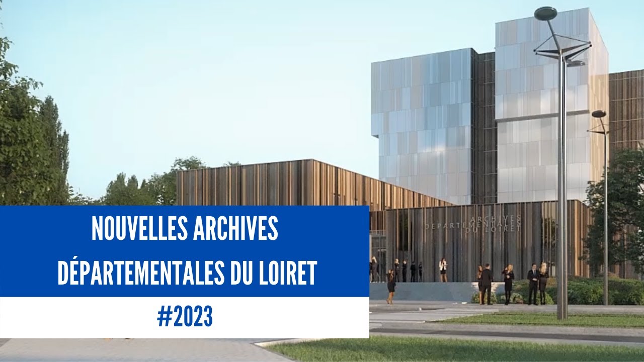 NOUVEAU BÂTIMENT 🏢 pour les ARCHIVES départementales du LOIRET