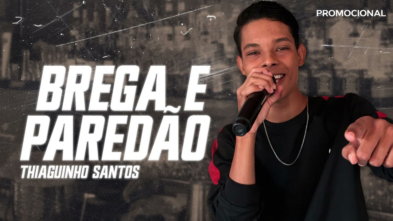 Thiaguinho Santos - Brega e Paredão
