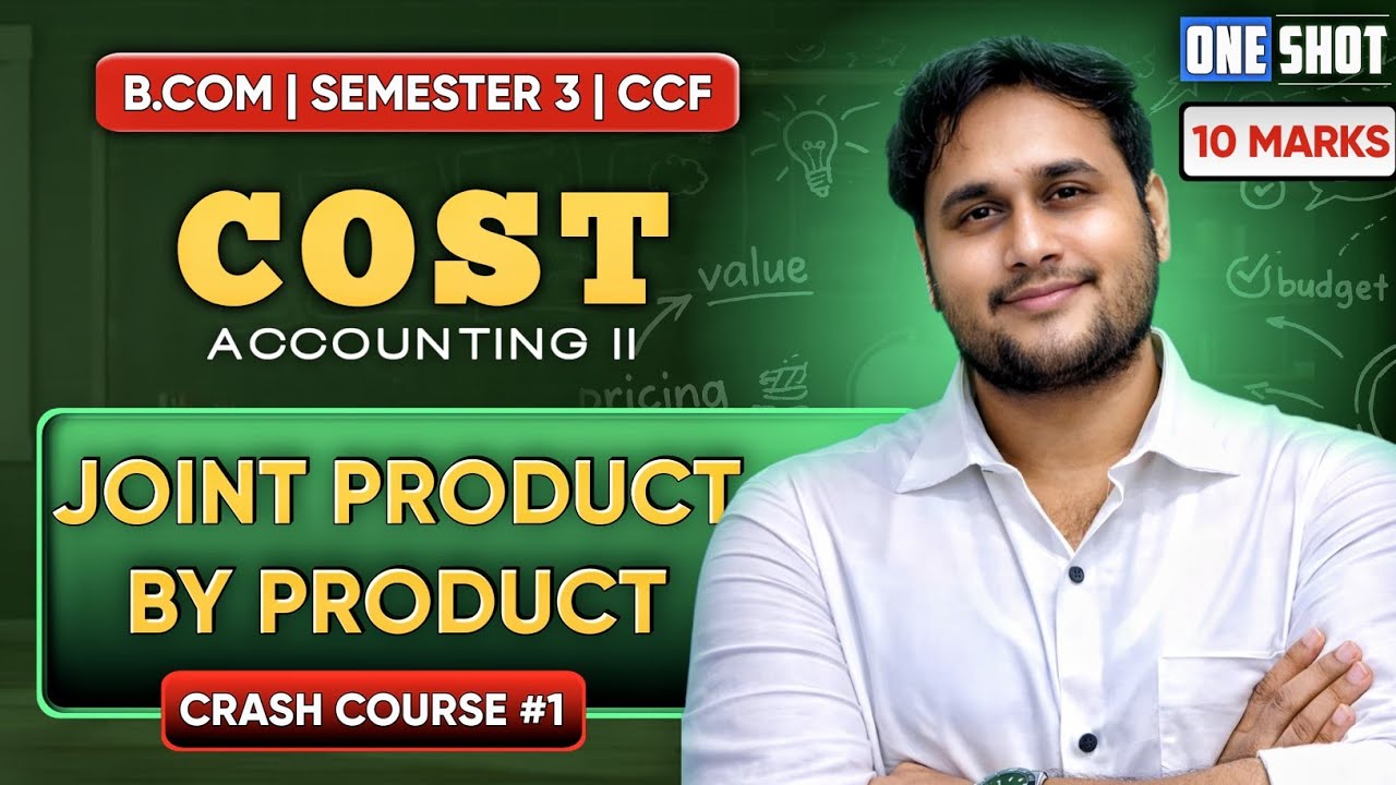 JOINT PRODUCT & BY PRODUCT ONE SHOT | SEMESTER 3 CCF BCOM | COST ACCOUNTING II | CALCUTTA UNIVERSITY