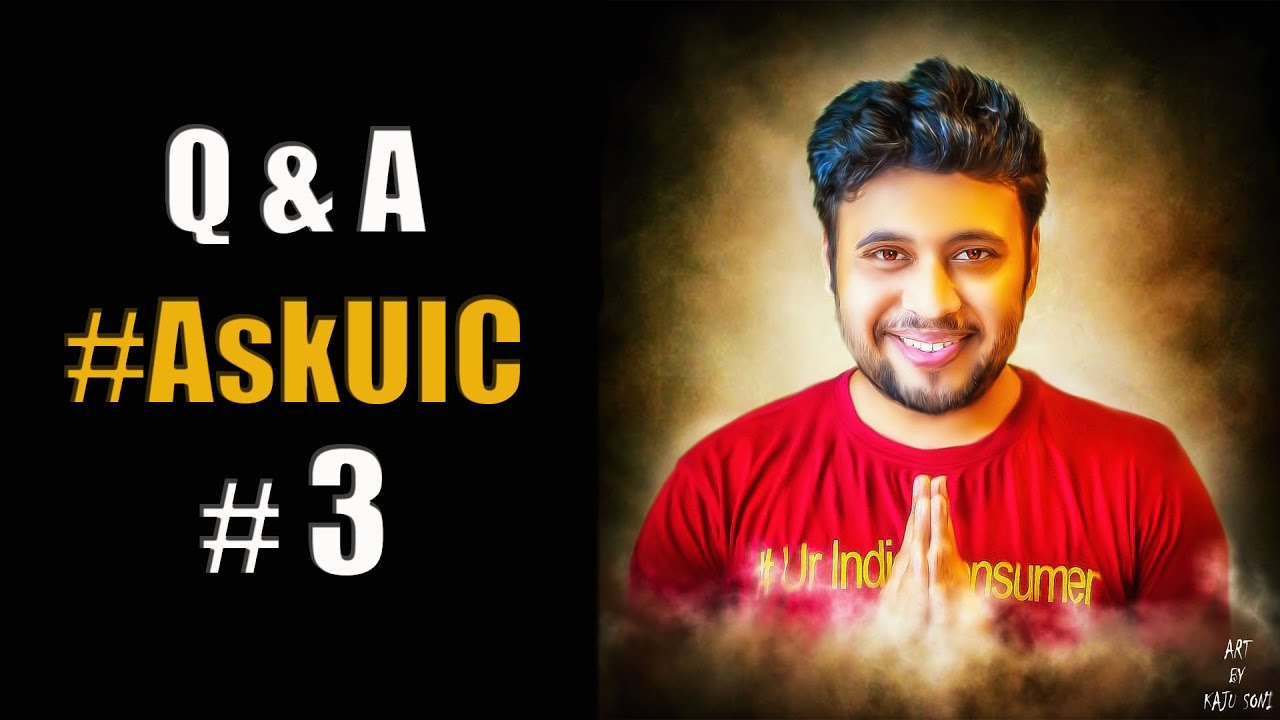 #AskUIC  [ Q & A ] #3 - Some Nasty Questions !