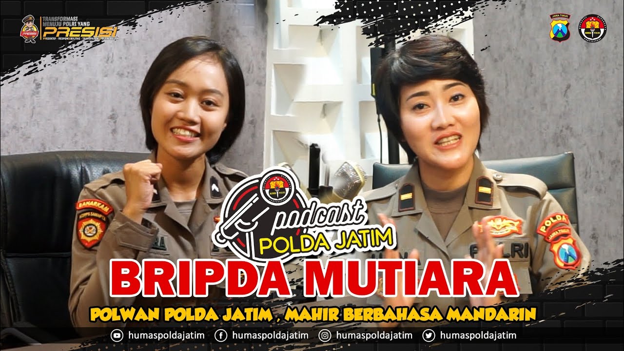 Podcast Polda Jatim - Bripda Mutiara, Polwan Polda Jatim Mahir Berbahasa Mandarin
