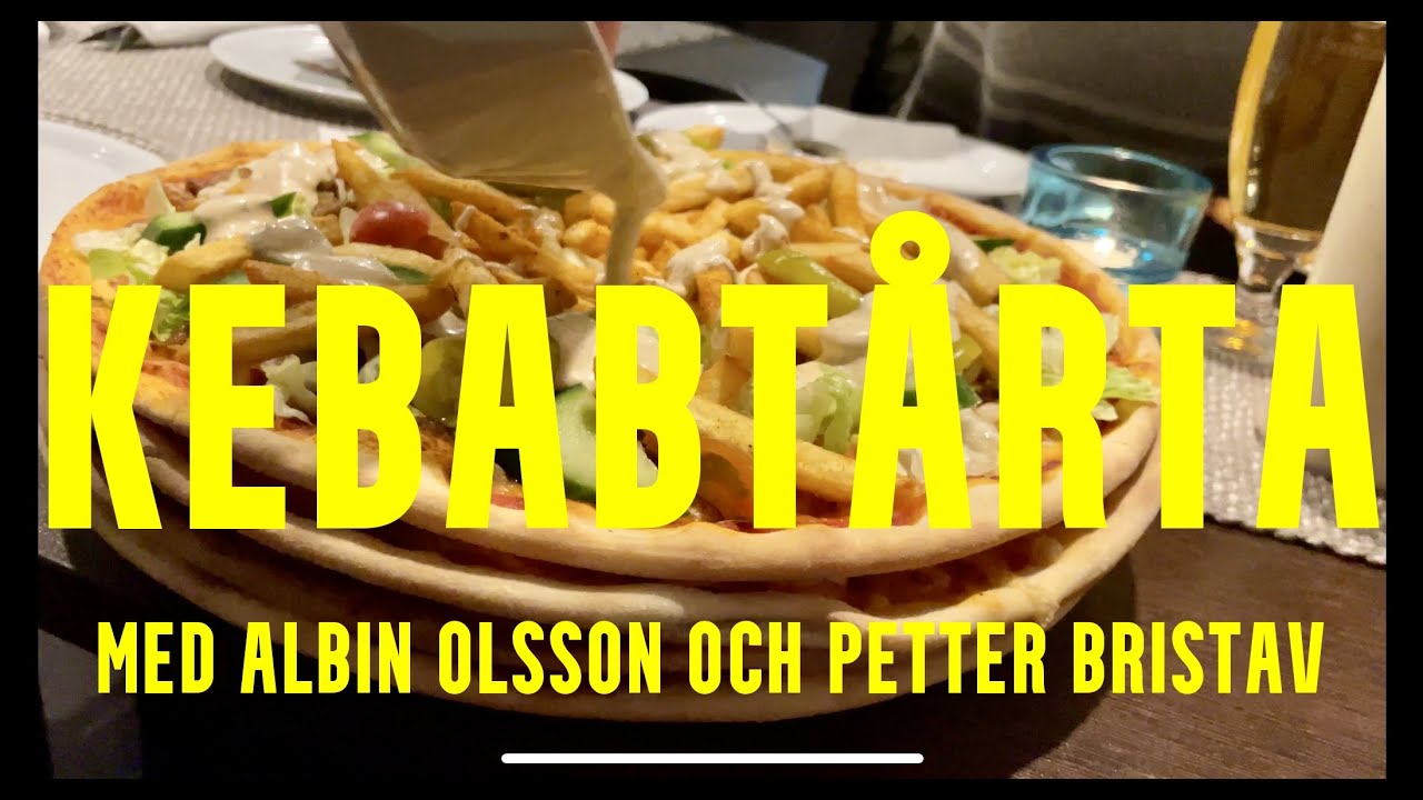 Kebabtårta med Albin Olsson och Petter Bristav