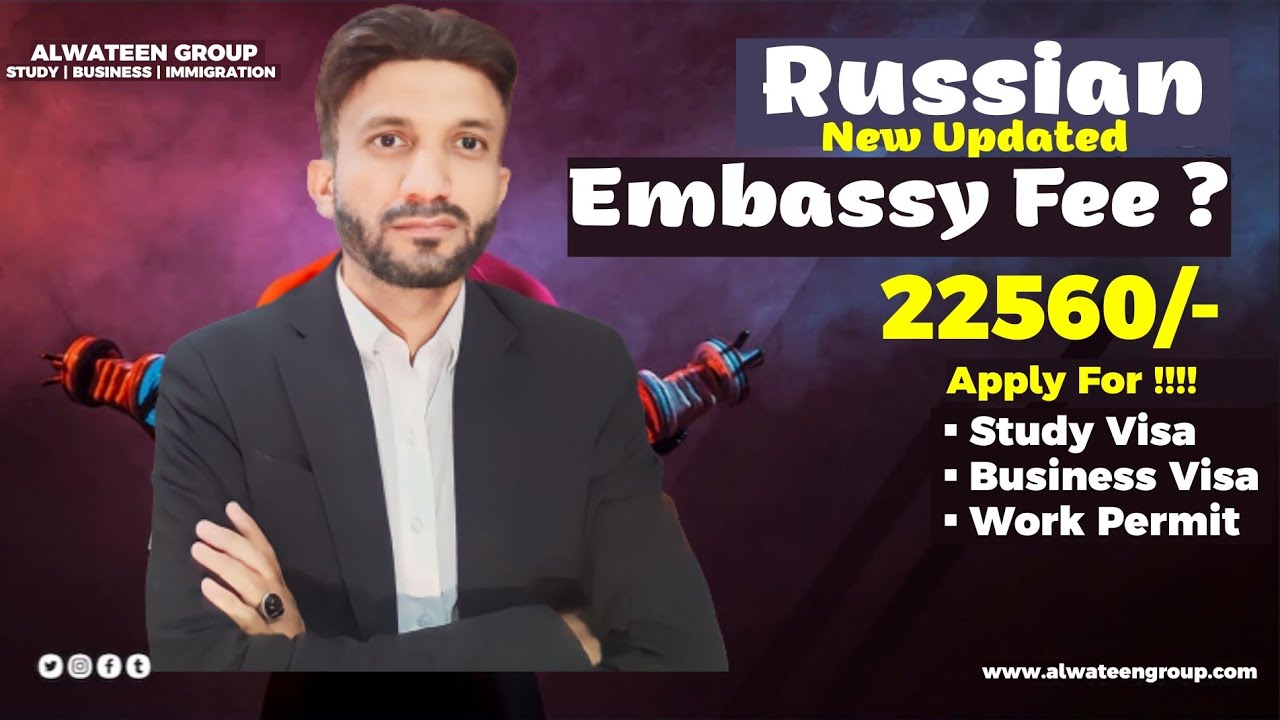 Russia Embassy Fee Updated | Visa Documentation & Appointment