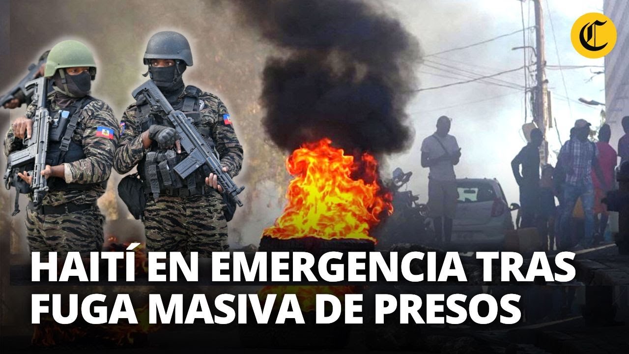🇭🇹 HAITÍ: decretan ESTADO DE EMERGENCIA y TOQUE DE QUEDA tras fuga masiva de presos | El Comercio