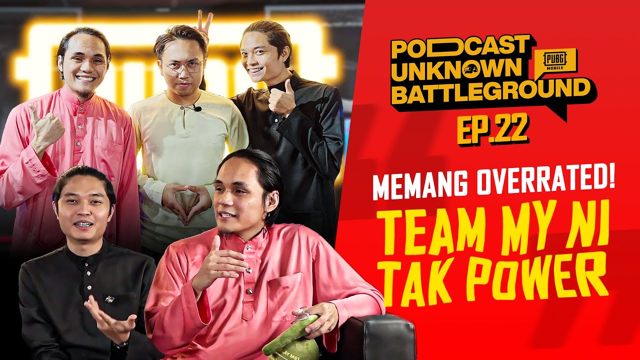 Overratad Team MY Tidak Macam Team Lain... | Ep22 ft. EMI & SOULTANN | PODCAST UNKNOWN BATTLEGROUND