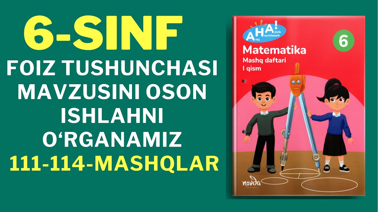 6 sinf matematika foiz tushunchasi 111-114-betlarni oson usulda bajarishni o'rganamiz