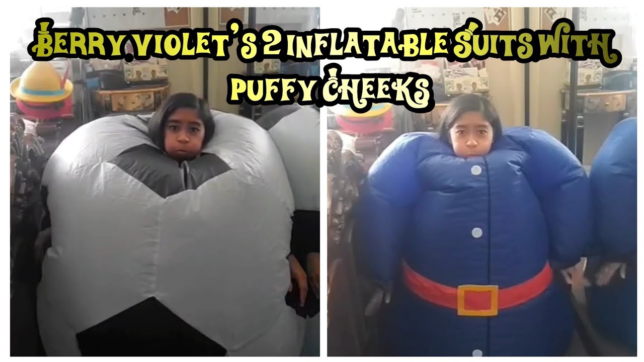 Berry Violet's 2 Inflatable Suits with Puffy Cheeks