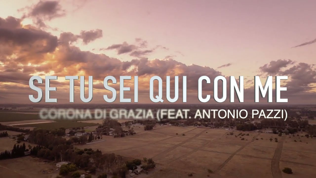 SE TU SEI QUI CON ME (feat. Antonio Pazzi) - Official Lyric Video