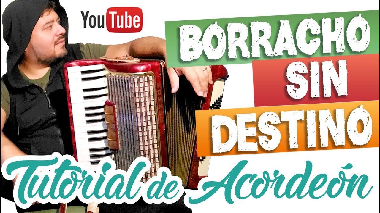 BORRACHO SIN DESTINO - TUTORIAL DE ACORDEON A PIANO