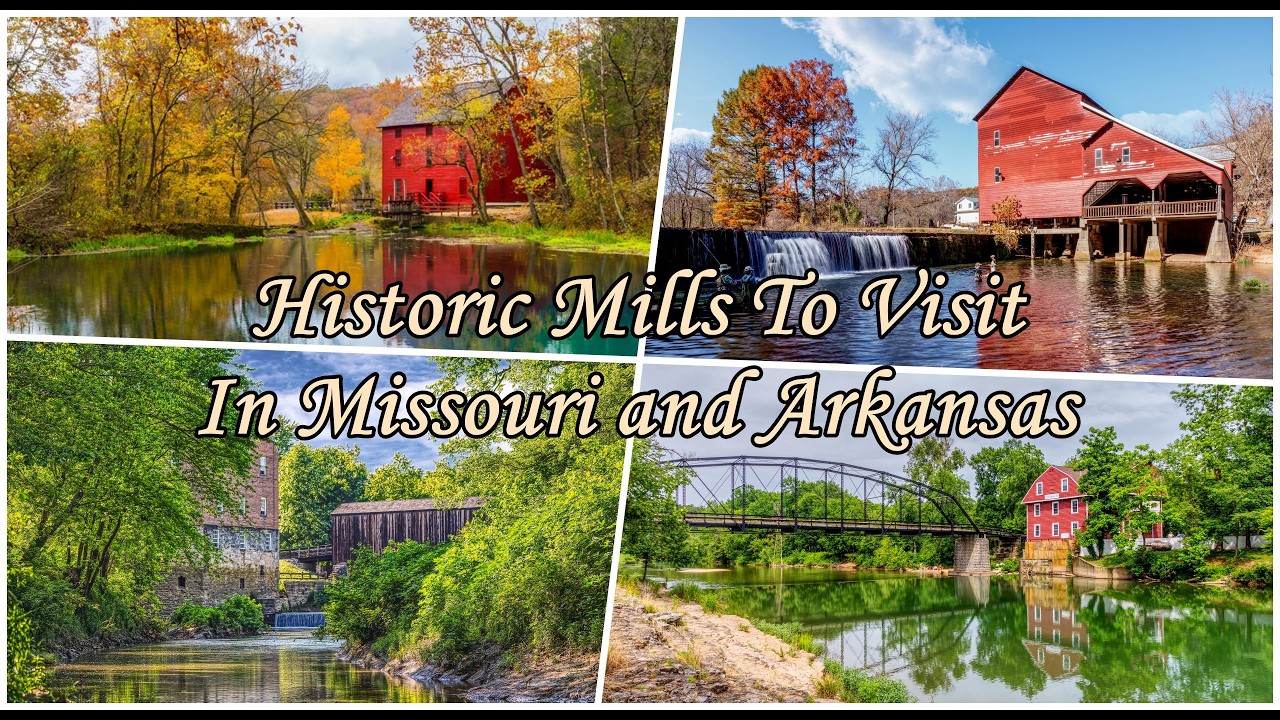 Historic Mills to visit in Missouri and Arkansas