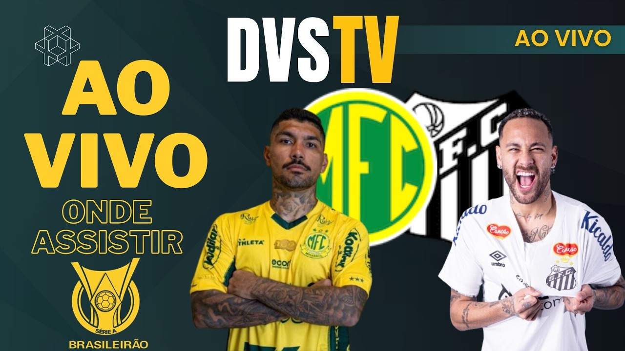 MIRASSOL X SANTOS - AO VIVO - CAMPEONATO BRASILEIRO 2026 ONDE ASSISTIR COM IMAGENS