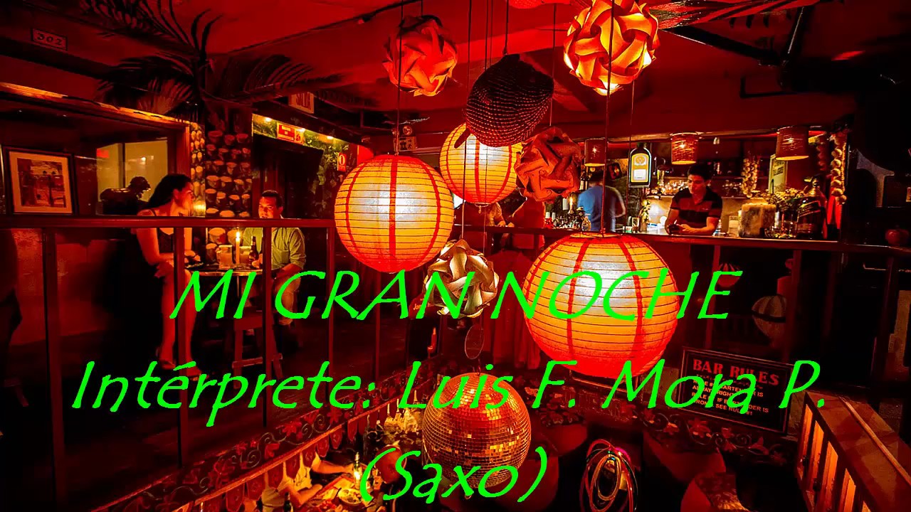 UN SAXO PARA RECORDAR - MI GRAN NOCHE