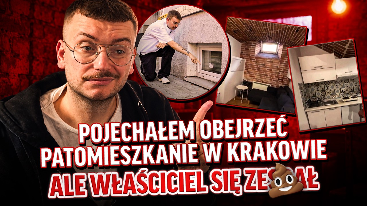 POJECHAŁEM DO PATOMIESZKANIA W KRAKOWIE, ALE WŁAŚCICIEL TO TCH&Oacute;RZ