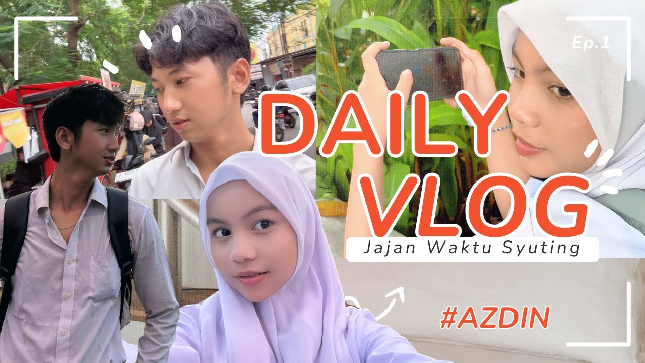 VLOG AZRIEL & DINDA - Jajan Waktu Syuting