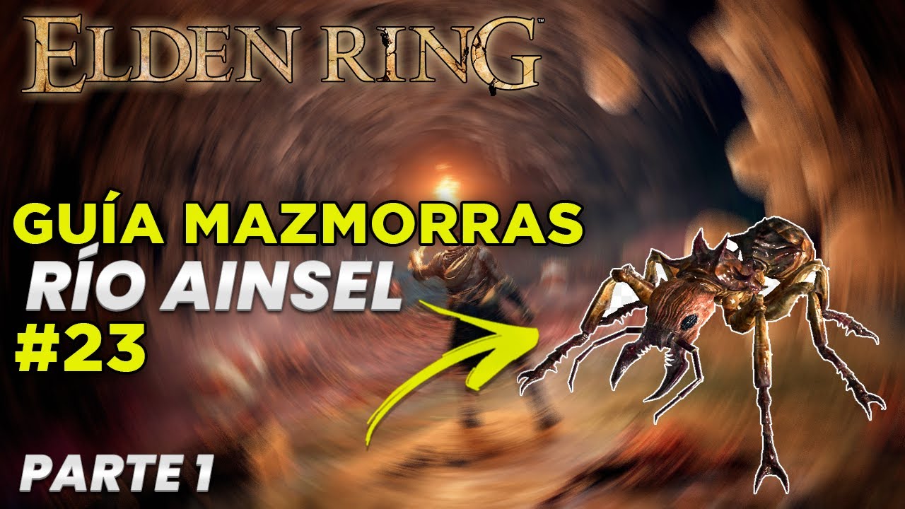 GUIA MAZMORRAS #23 - R&Iacute;O AINSEL (Parte 1) | ELDEN RING ► Gu&iacute;a en Espa&ntilde;ol