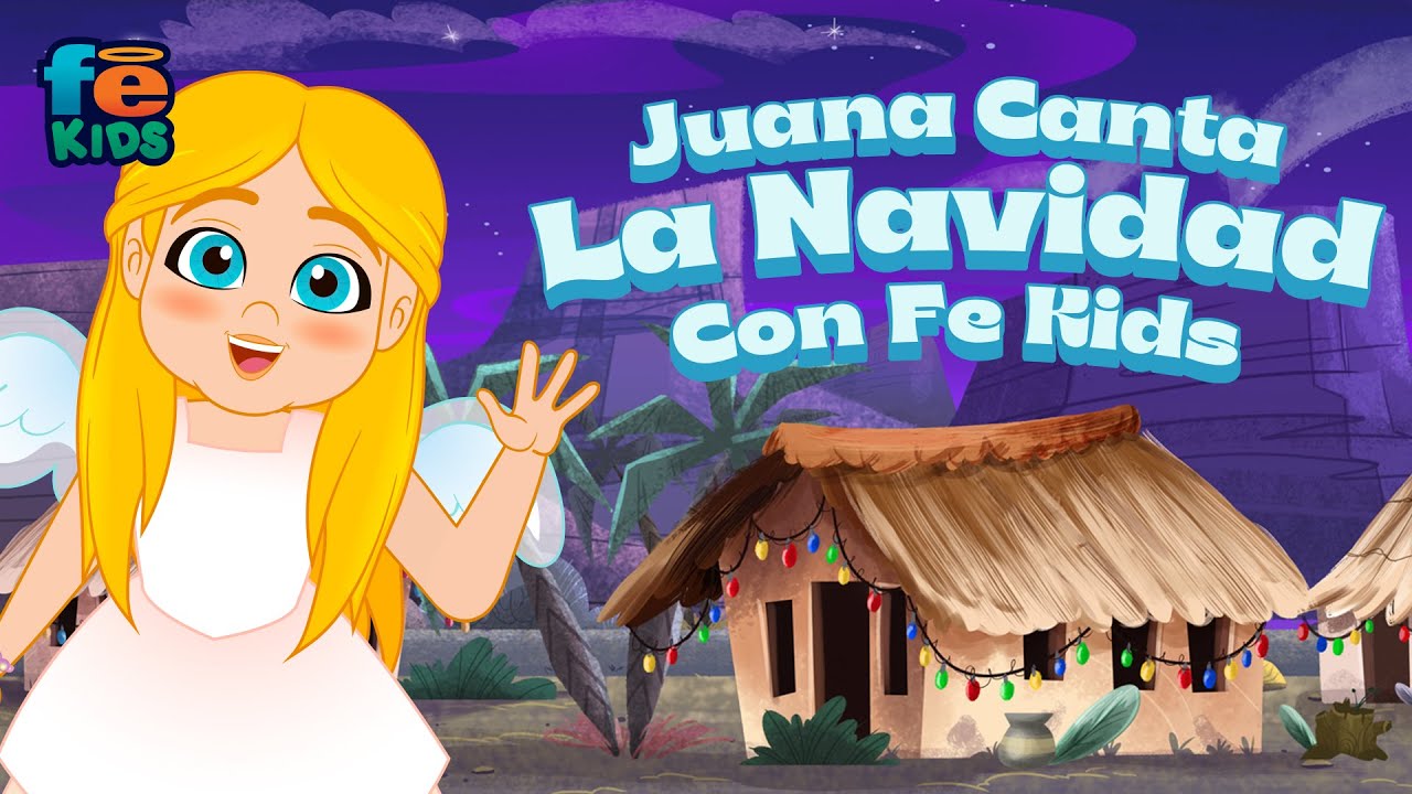 Feliz Navidad, Juana Canta La Navidad Con Fe Kids