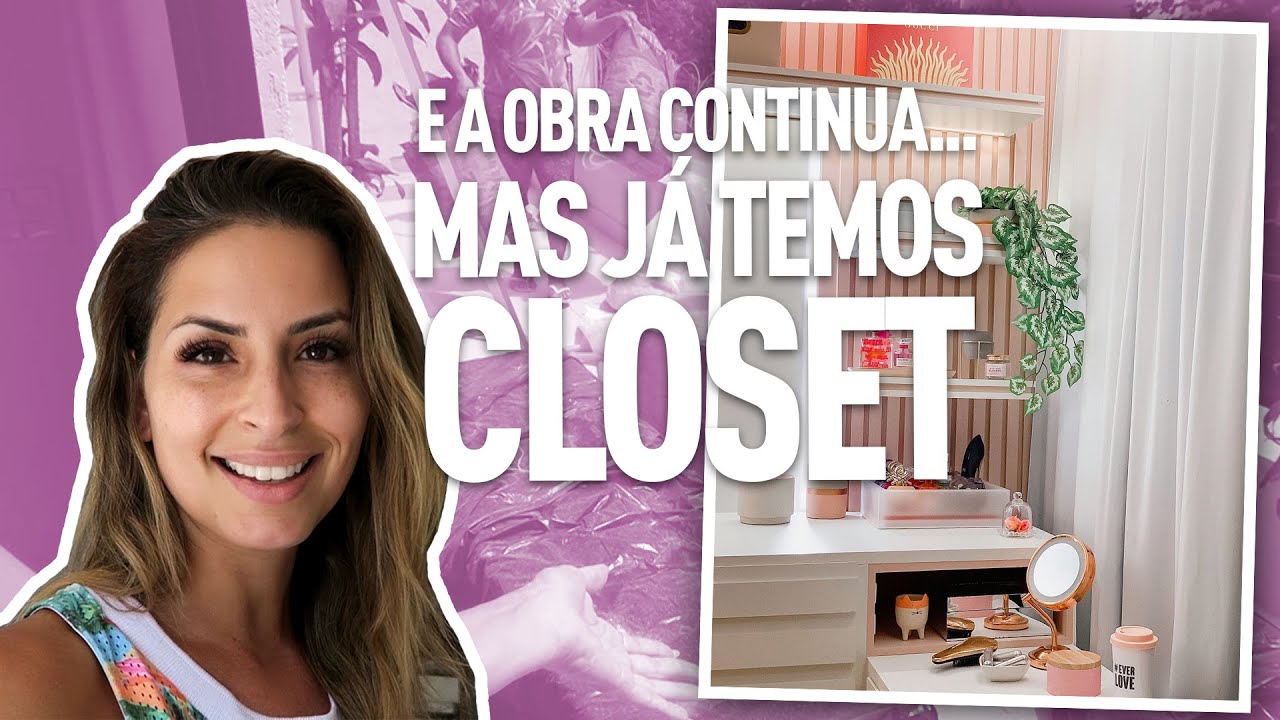 E A OBRA CONTINUA, mas JÁ TEMOS CLOSET 🏠 DIÁRIO DE REFORMA #8