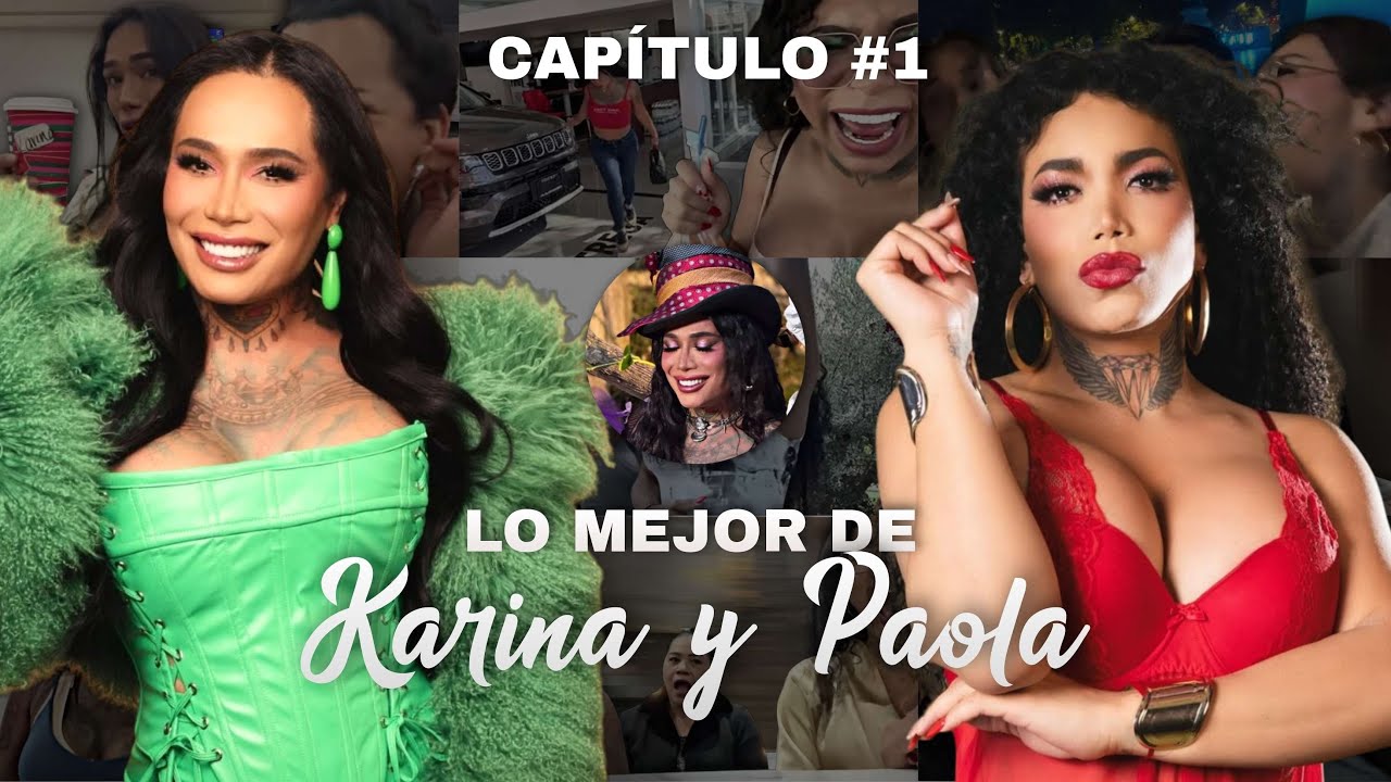 LO MEJOR DE KARINA Y PAOLA 💋┃CAP 1 - @Mintohato