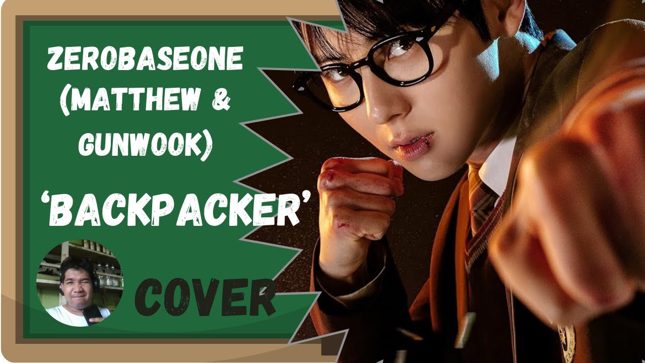ZEROBASEONE (Matthew & Gunwook) - 'BACKPACKER' (Study Group OST) | Cover