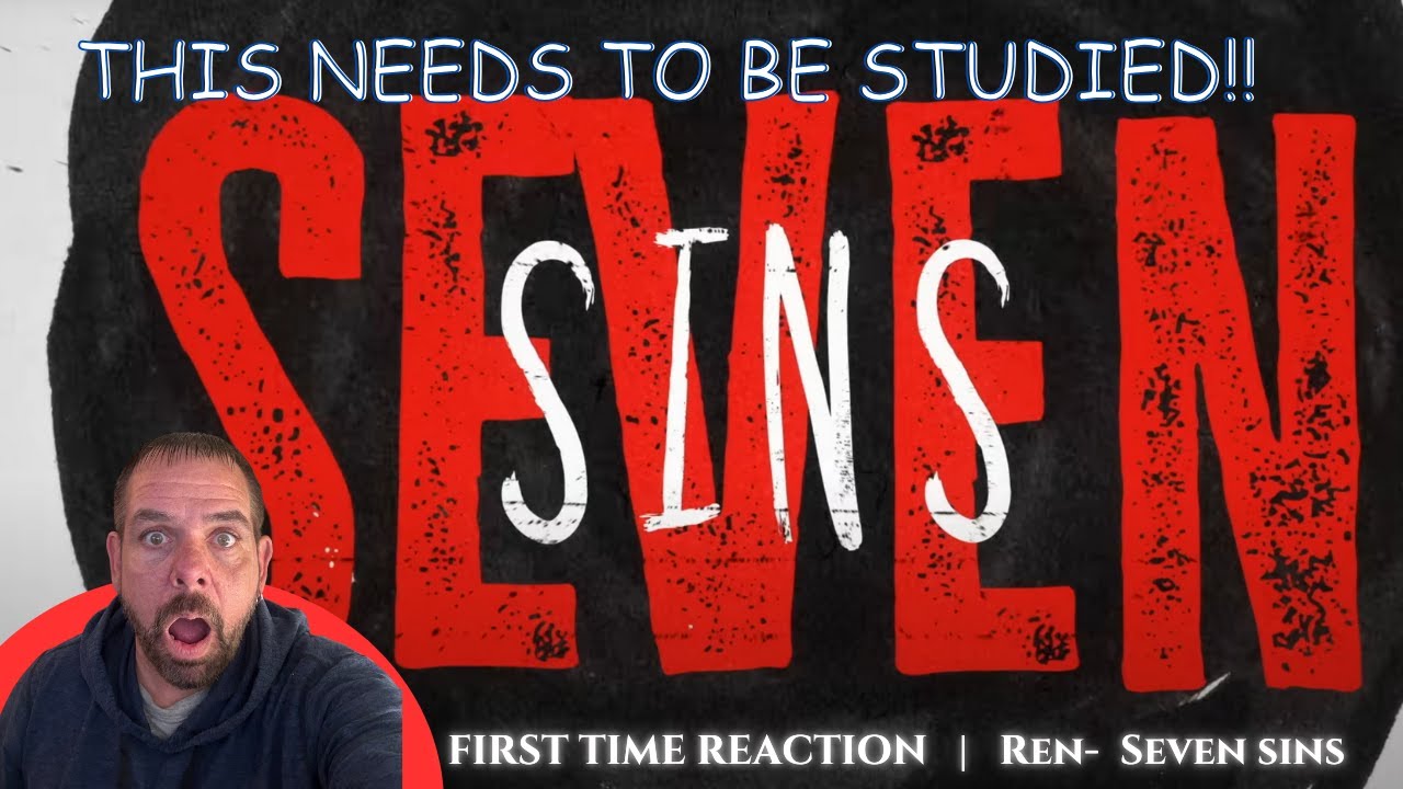 FIRST TIME REACTION  |  Ren - Seven Sins (Official Lyric Video)