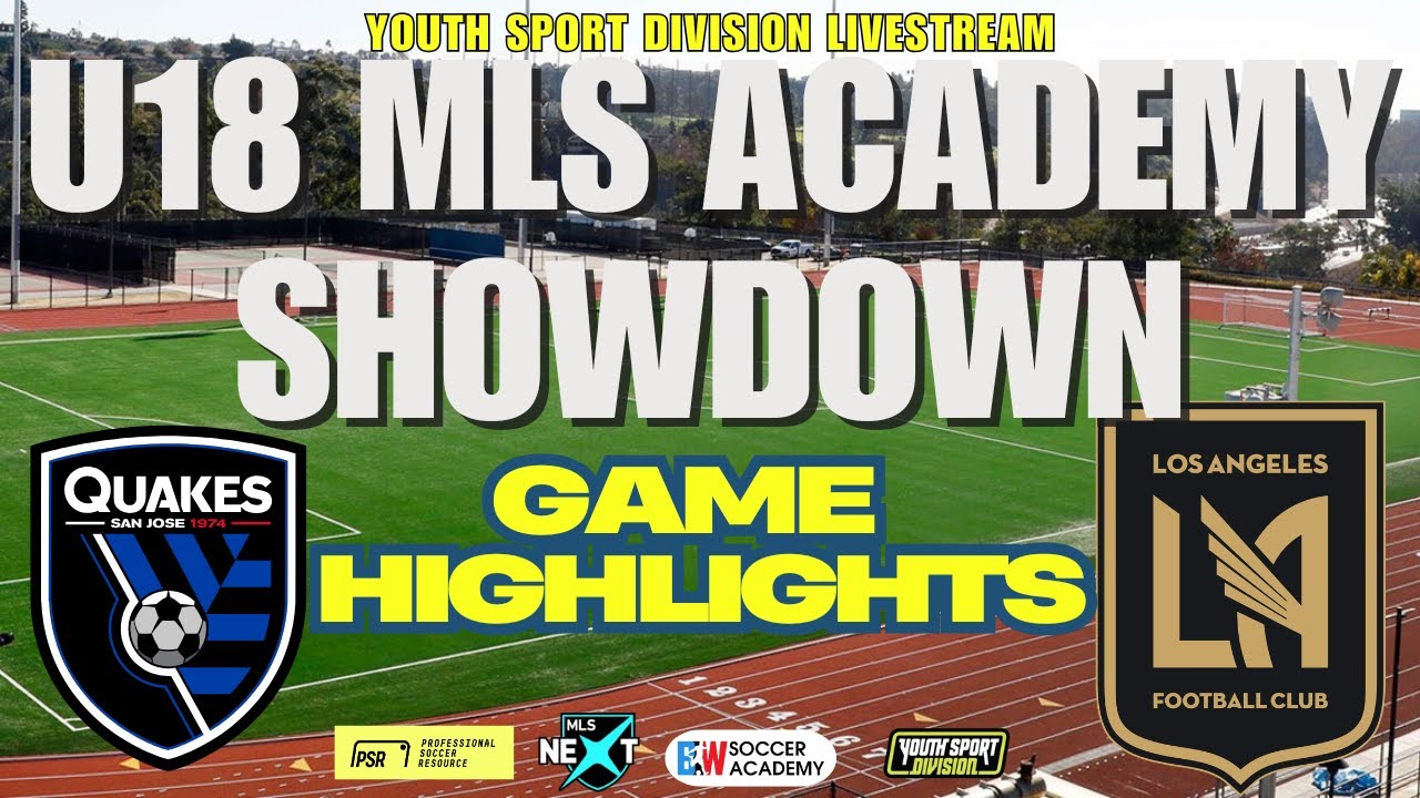 TOP D1 PROSPECTS PLAY IN U19 MLS NEXT GAME IN LOS ANGELES SAN JOSE EARTHQUAKES VERSUS LAFC ACADEMY
