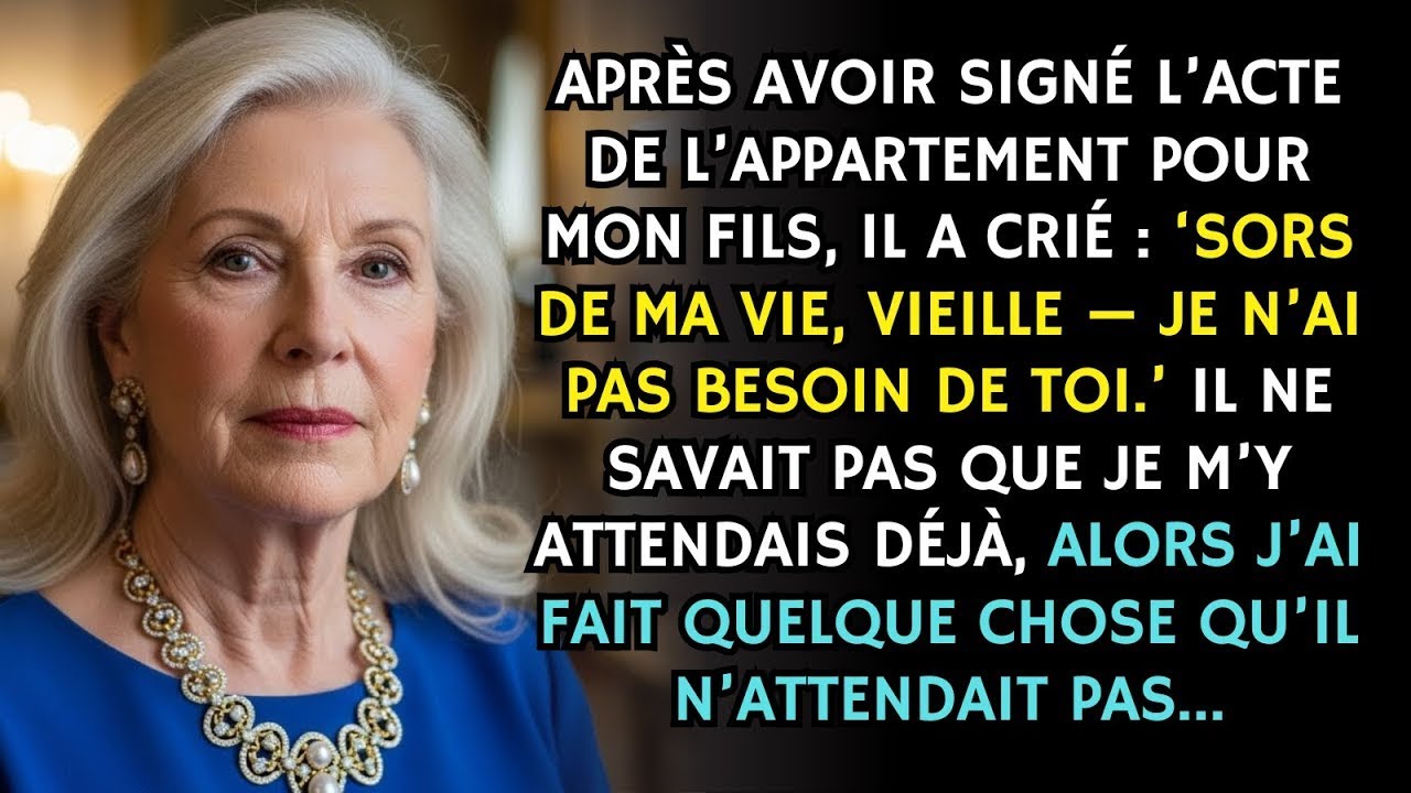 Dès que j’ai signé l’acte de l’appart de mon fils, il a dit ne plus avoir besoin de moi — alors j’ai