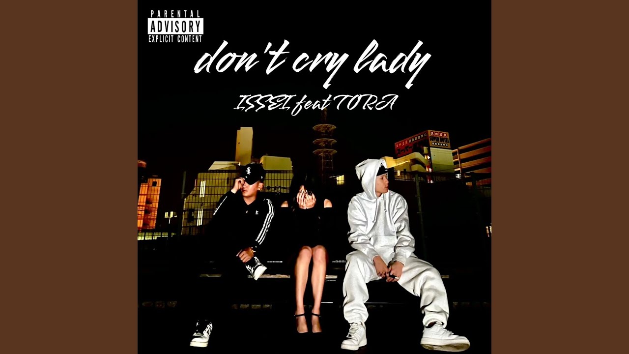 don't cry lady (feat. TORA)