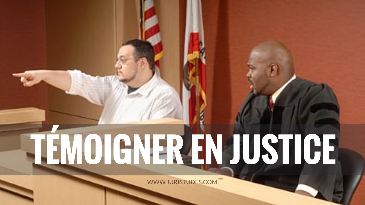 QUI PEUT ÊTRE TÉMOIN DANS UN PROCÈS ?