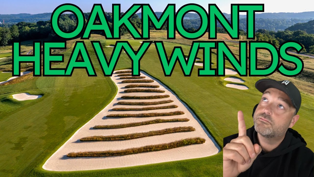 OAKMONT - HEAVY WINDS & 14 GREENS