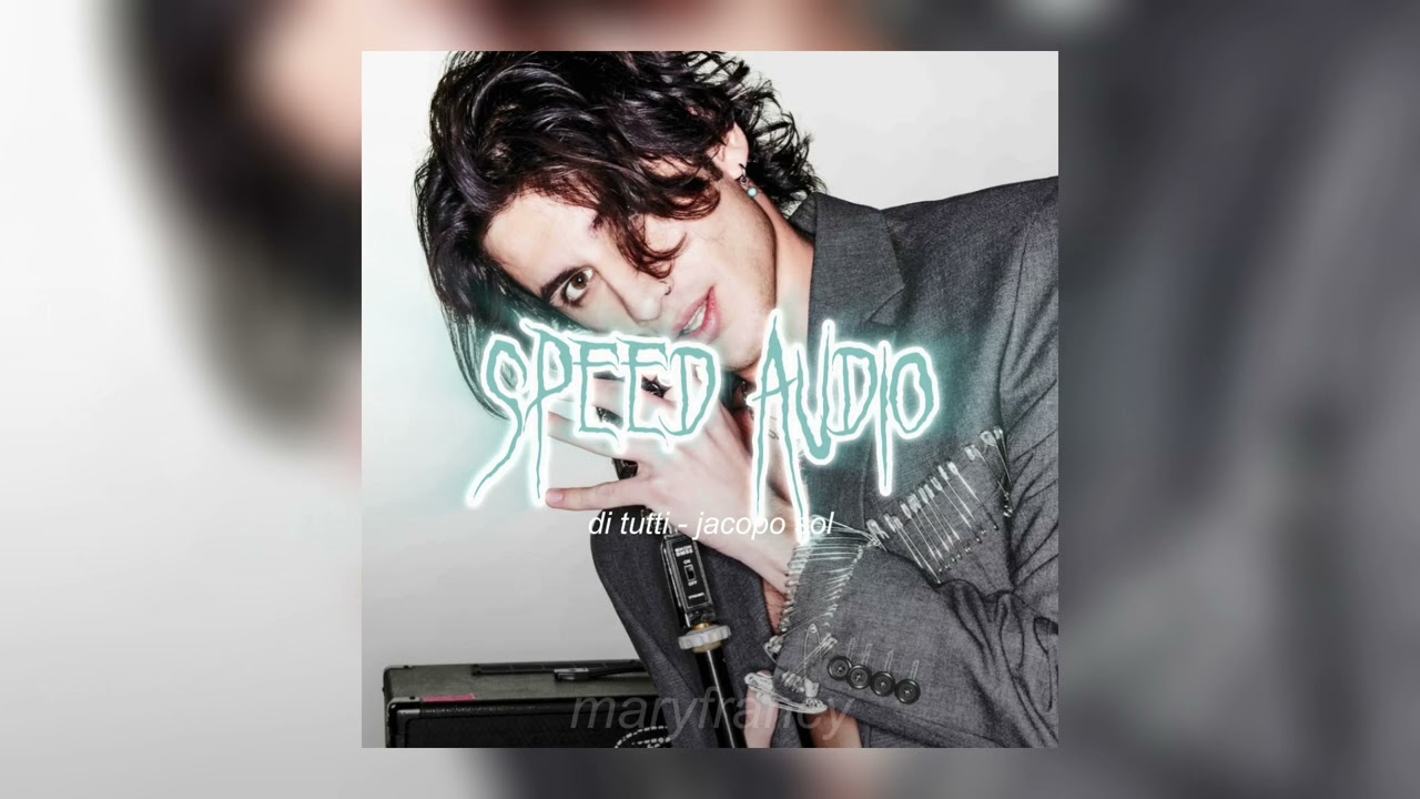 di tutti  - jacopo sol (sped up)