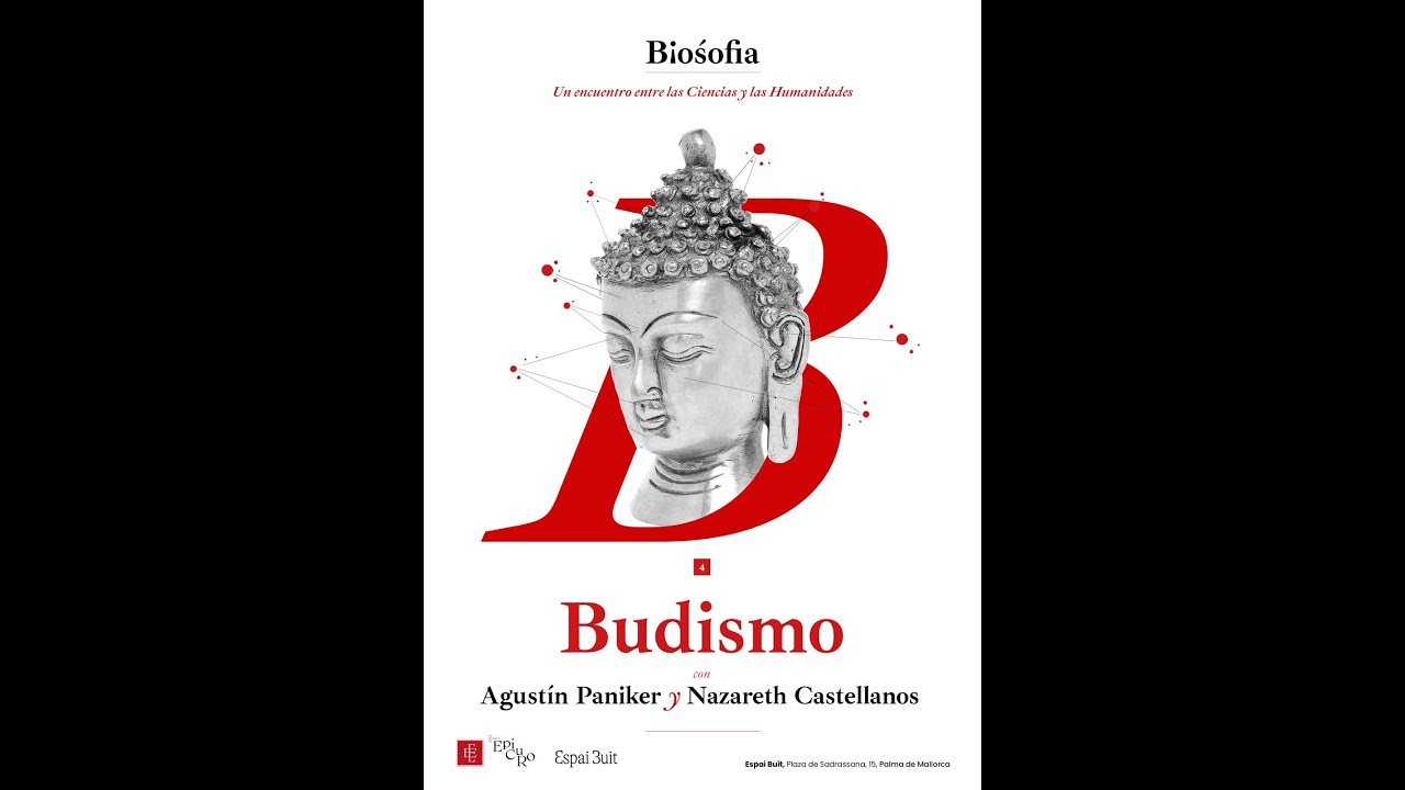 Biosofia 4: Budismo. Entrevista a Agust&iacute;n Paniker
