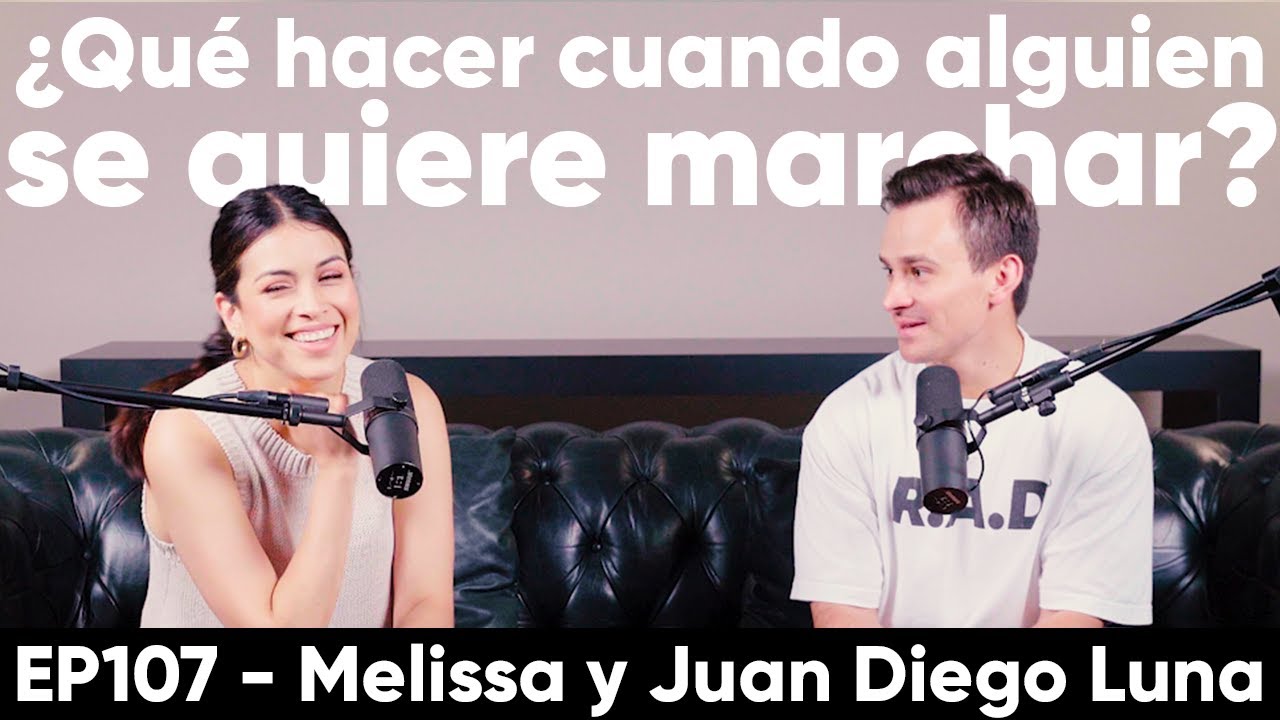 ¿Qué hacer cuando alguien se quiere marchar? - Melissa y Juan Diego Luna #corazóndeluna
