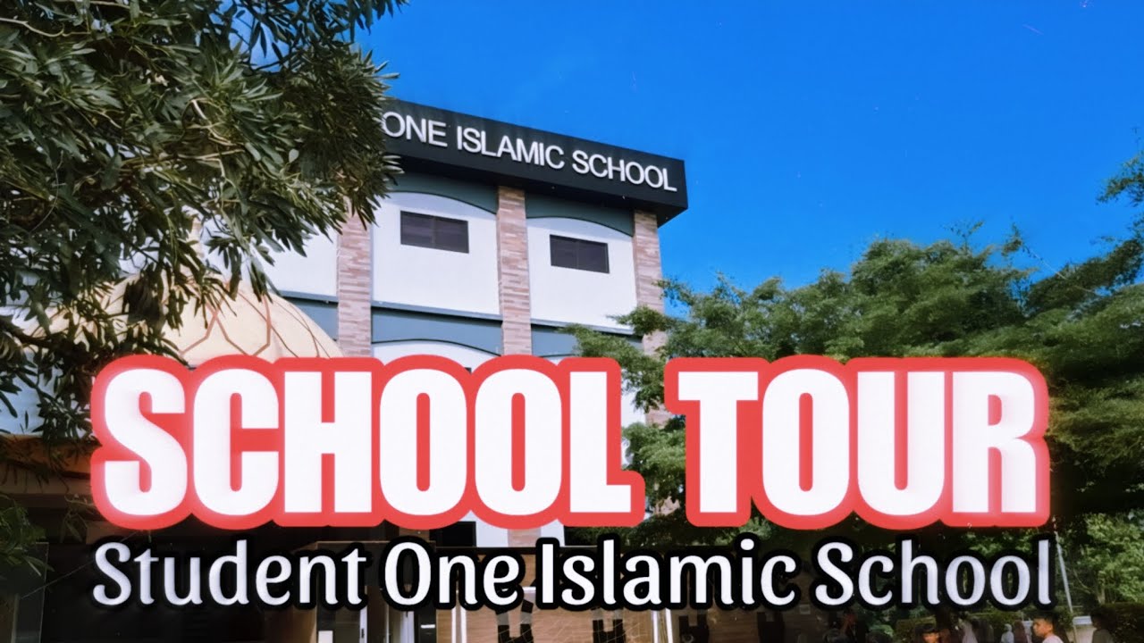 SCHOOL TOUR Student One Islamic School
