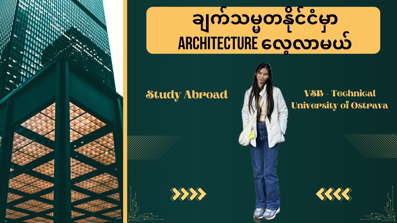 STUDY ABROAD Khin Hnin Htet Khine // Architecture & Construction // The Czech Republic