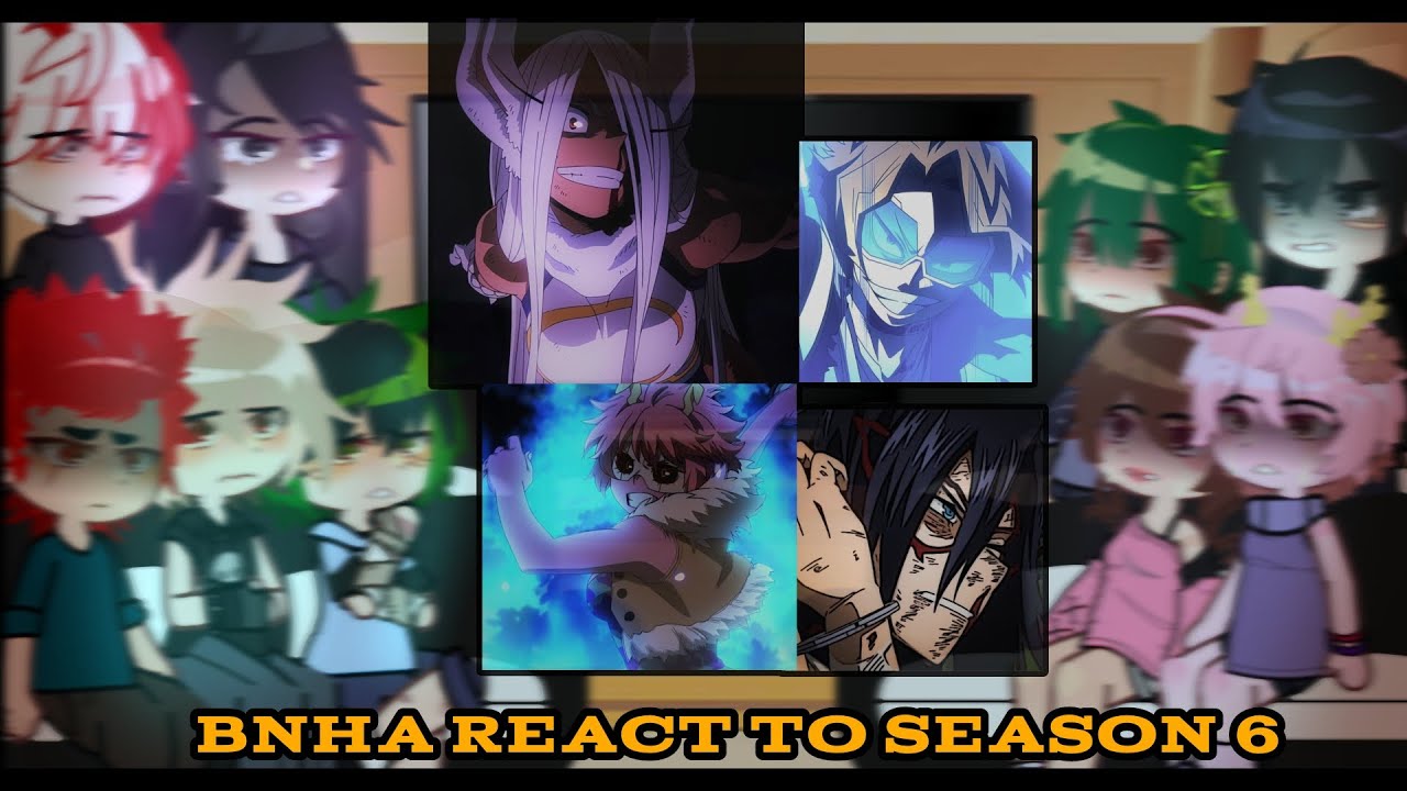 Bnha React to Season 6 || part 1 || spoilers! || BNHA//UA