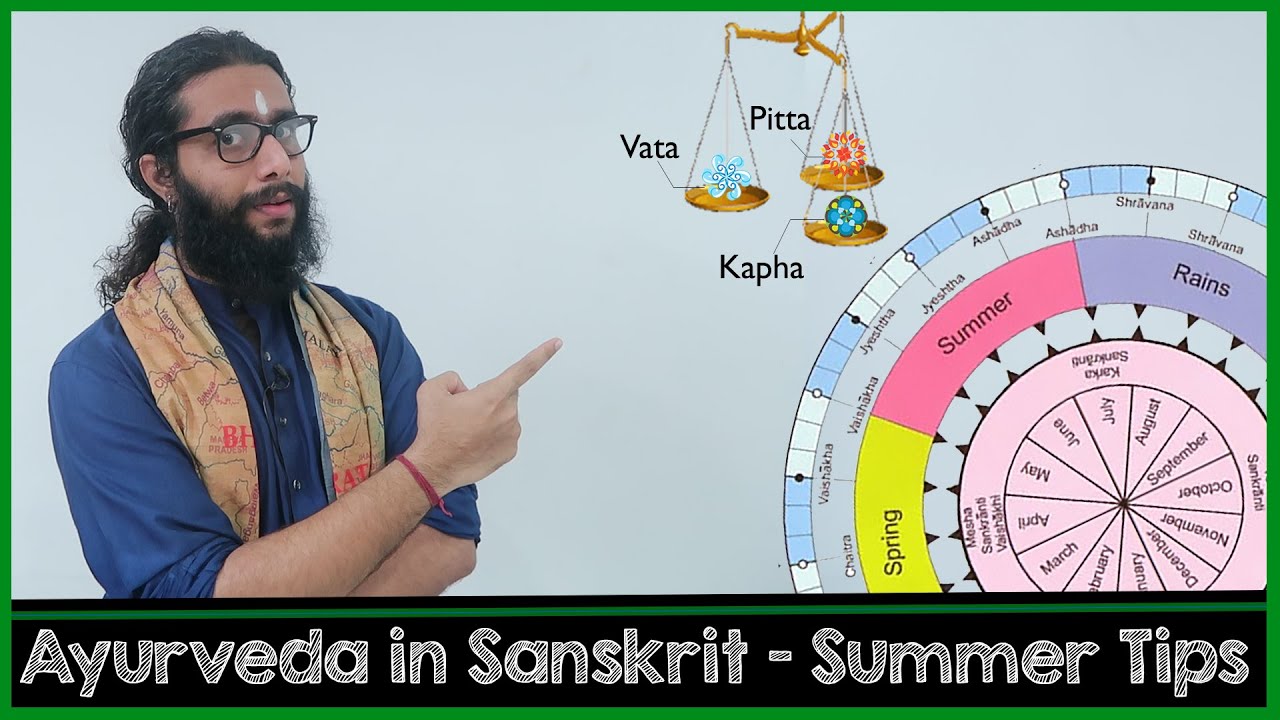 How to Balance Vata Pitta Kapha during Summer - Charaka Samhita, Ashtanga Hridayam of Ayurveda