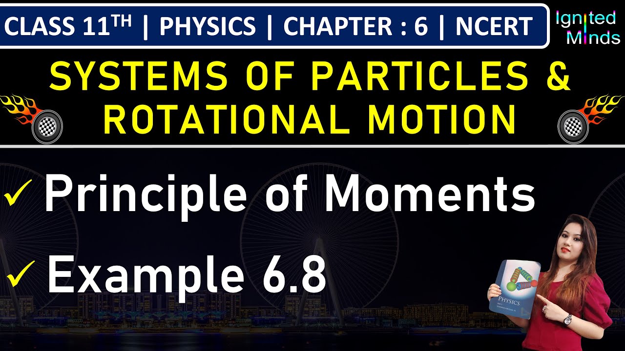 Class 11th Physics | Principle of Moments | Example 6.8 | Systems of Particles and Rotational Motion