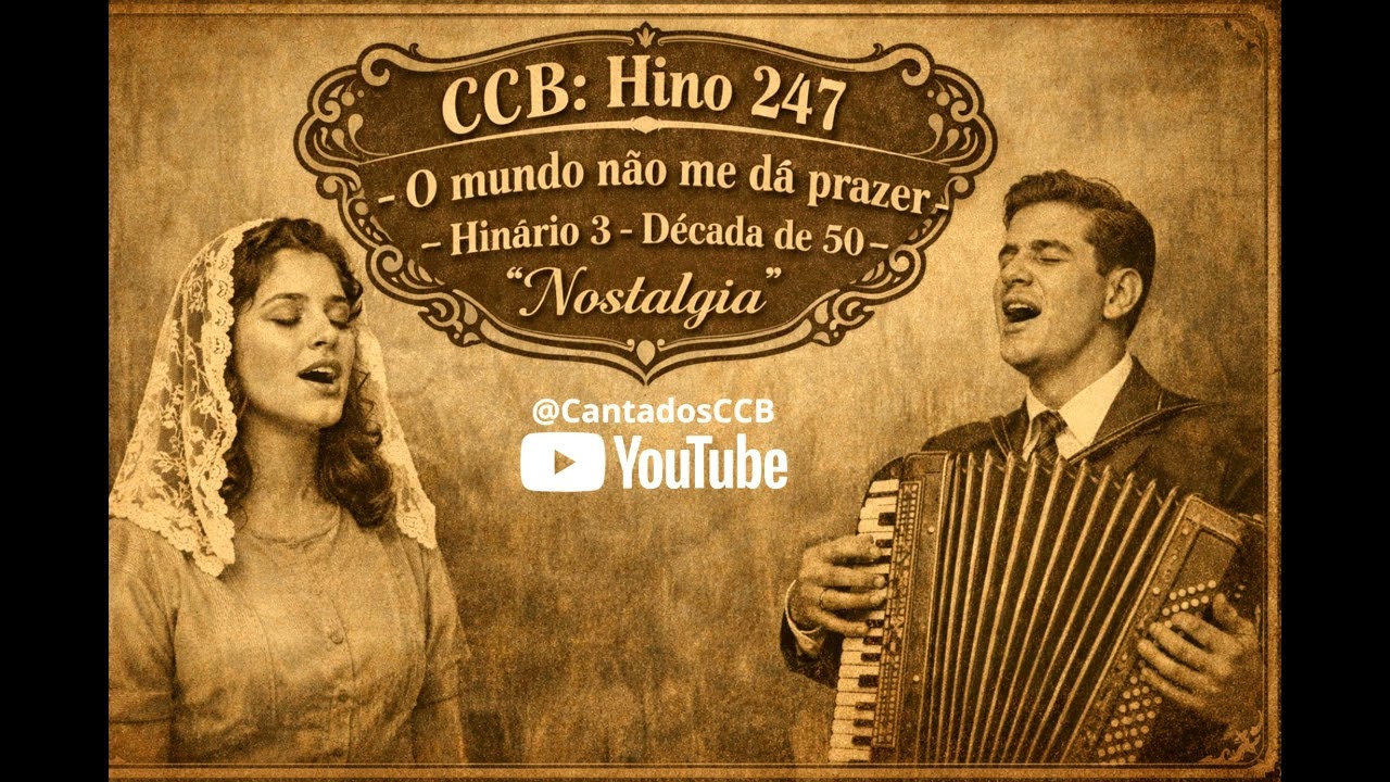 CCB: Hino 247 - O mundo não me dá prazer - Hinário 3 Década de 50 