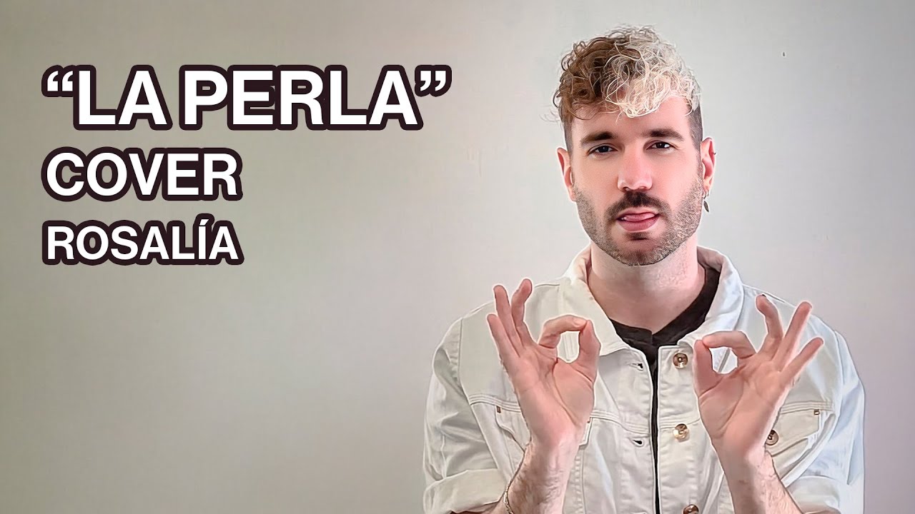 LA PERLA - ROSALÍA (cover Christian Villanueva)