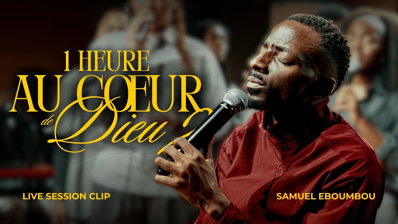 1 HEURE AU COEUR DE DIEU 2 (Live Session Clip) - Samuel EBOUMBOU
