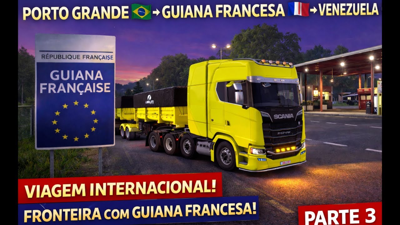 PARTE 3 | VIAGEM INTERNACIONAL | PORTO GRANDE → GUIANA FRANCESA | MINÉRIO PESADO | ETS2 EAA | 4K UHD